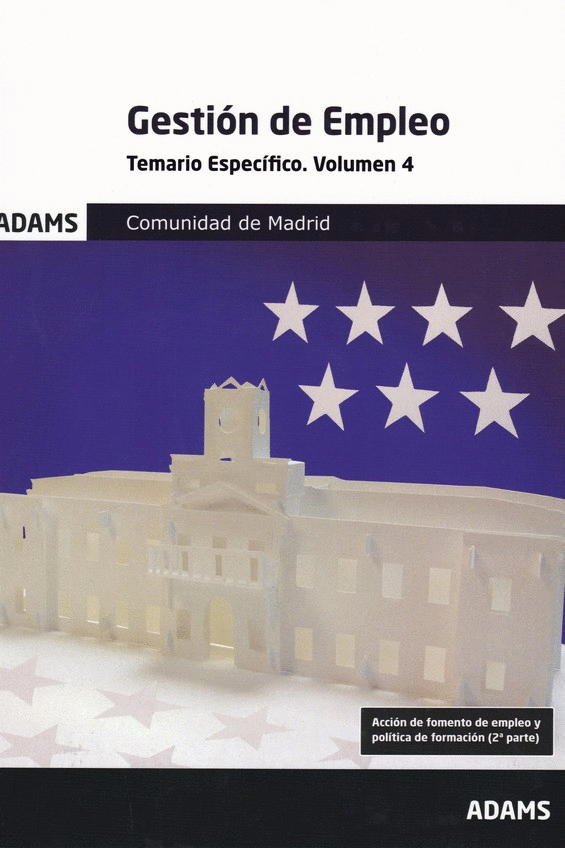 GESTION DE EMPLEO. TEMARIO ESPECIFICO. VOLUMEN 4. COMUNIDAD DE MADRID