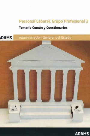 PERSONAL LABORAL. GRUPO PROFESIONAL 3. TEMARIO COMUN Y CUESTIONARIOS. ADMINISTRACION GENERAL DEL EST PERSONAL LABORAL. GRUPO PROFESIONAL 3. TEMARIO COMUN Y CUESTIONARIOS. ADMINISTRACION GENERAL DEL EST