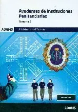 AYUDANTES DE INSTITUCIONES PENITENCIARIAS. TEMARIO 2. MINISTERIO DEL INTERIOR