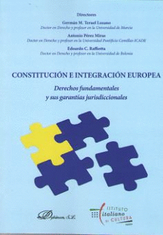 CONSTITUCIÓN E INTEGRACIÓN EUROPEA. DERECHOS FUNDAMENTALES Y SUS GARANTÍAS JURISDICCIONALES