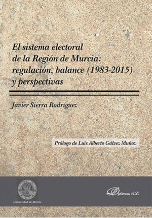 EL SISTEMA ELECTORAL DE LA REGIÓN DE MURCIA: REGULACIÓN, BALANCE (1983-2015) Y PERSPECTIVAS.