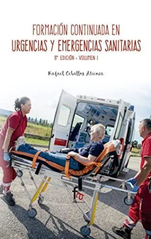 FORMACIÓN CONTINUA EN URGENCIAS Y EMERGENCIAS SANITARIAS: VOLUMEN I