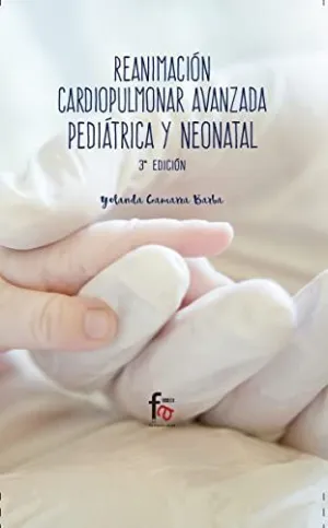 REANIMACIÓN CARDIOPULMONAR AVANZADA PEDIÁTRICA Y NEONATAL