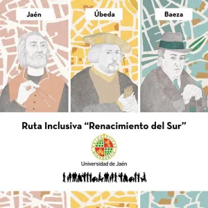 RUTA INCLUSIVA ´RENACIMIENTO DEL SUR´: JAÉN. ÚBEDA. BAEZA RUTA INCLUSIVA ´RENACIMIENTO DEL SUR´: JAÉN. ÚBEDA. BAEZA
