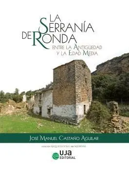 LA SERRANÍA DE RONDA ENTRE LA ANTIGÜEDAD Y LA EDAD MEDIA LA SERRANÍA DE RONDA ENTRE LA ANTIGÜEDAD Y LA EDAD MEDIA
