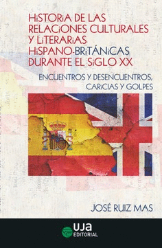HISTORIA DE LAS RELACIONES CULTURALES Y LITERARIAS HISPANO-BRITÁNICAS DURANTE EL SIGLO XX. ENCUENTRO