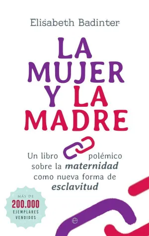LA MUJER Y LA MADRE: <BR> LA MUJER Y LA MADRE: <BR>