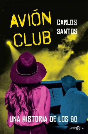 AVION CLUB: UNA NOVELA DE LOS OCHENTA