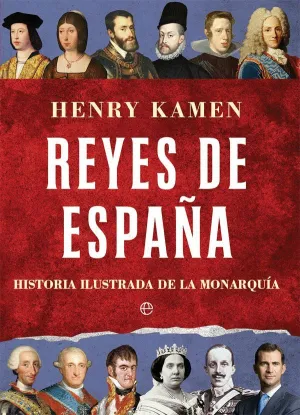 REYES DE ESPAÑA: HISTORIA ILUSTRADA DE LA MONARQUÍA