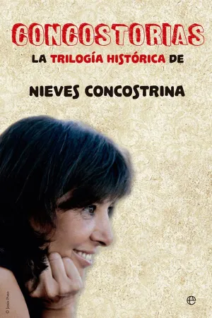 CONCOSTORIAS: LA TRILOGÍA HISTÓRICA DE NIEVES CONCOSTRINA CONCOSTORIAS: LA TRILOGÍA HISTÓRICA DE NIEVES CONCOSTRINA
