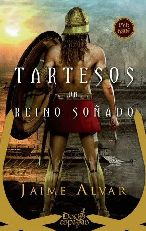 TARTESOS: UN REINO SOÑADO TARTESOS: UN REINO SOÑADO