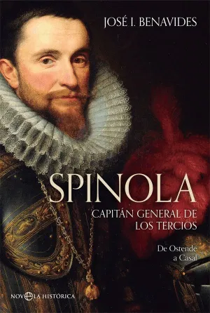 SPINOLA, CAPITAN GENERAL DE LOS TERCIOS: DE OSTENDE A CASAL