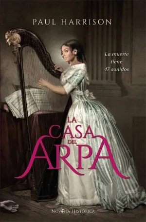 LA CASA DEL ARPA: LA MUERTE TIENE 47 SONIDOS