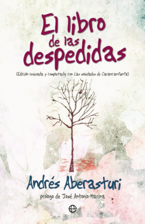 EL LIBRO DE LAS DESPEDIDAS (EDICION REVISADA Y COMPLETADA CON LAS SOLEDADES DE CARANCANFUNFA)