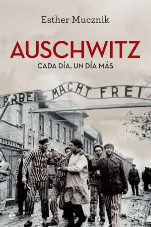 AUSCHWITZ: CADA DIA, UN DIA MAS AUSCHWITZ: CADA DIA, UN DIA MAS