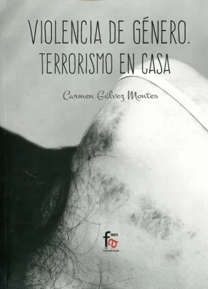 VIOLENCIA DE GÉNERO: TERRORISMO EN CASA