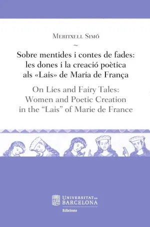 SOBRE MENTIDES I CONTES DE FADES: LES DONES I LA CREACIÓ POÉTICA ALS ´LAIS´ DE MARIA DE FRANÇA