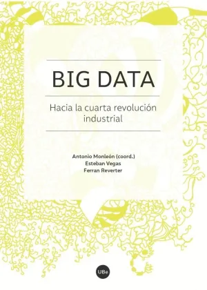 BIG DATA: HACIA LA CUARTA REVOLUCIÓN INDUSTRIAL