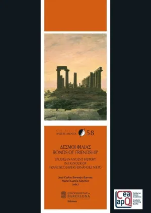DESMOÍ PHILÍAS. BONDS OF FRIENDSHIP: STUDIES IN ACIENT HISTORY IN HONOUR OF FRANCISCO JAVIER FERNÁND