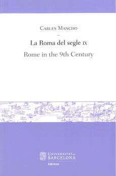 LA ROMA DEL SEGLE IX. ROME IN THE 9TH CENTURY