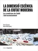 LA DIMENSIÓ ESCÈNICA DE LA CIUTAT MODERNA. LES CONDICIONS DE L´OBLIT I DEL RECONEIXEMENT