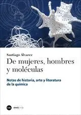 De Mujeres, Hombre y Moléculas. Notas de Historia, Arte y Literatura de la Química