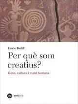 PER QUÈ SOM CREATIUS? GENS, CULTURA I MENT HUMANA