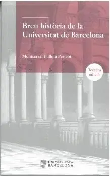 BREU HISTÓRIA DE LA UNIVERSITAT DE BARCELONA. 3ª EDICIÓN