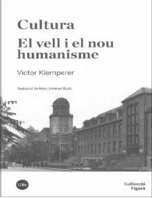 CULTURA. EL VELL I EL NOU HUMANISME.