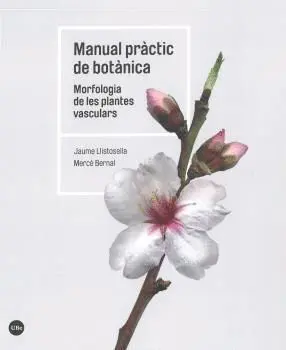 MANUAL PRÁCTIC DE BOTÁNICA. MORFOLOGIA DE LES PLANTES VASCULARS
