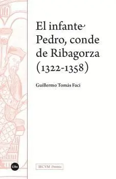EL INFANTE PEDRO, CONDE DE RIBAGORZA (1322-1358).