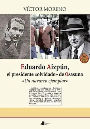 Eduardo Aizpun el Presidente Olvidado de Osasuna