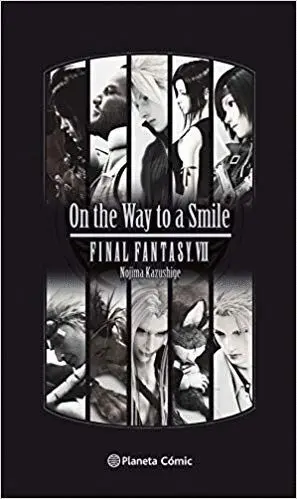 FINAL FANTASY VII : ON THE WAY TO A SMILE FINAL FANTASY VII : ON THE WAY TO A SMILE