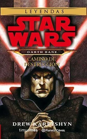 STAR WARS DARTH BANE CAMINO DE DESTRUCCIÓN (NOVELA) STAR WARS DARTH BANE CAMINO DE DESTRUCCIÓN (NOVELA)