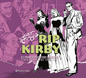 RIP KIRBY: EL PRIMER DETECTIVE MODERNO. TIRAS COMPLETAS 1951-1954