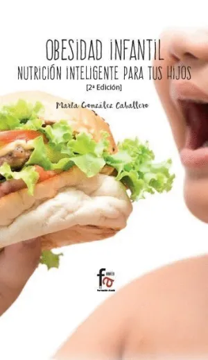 OBESIDAD INFANTIL: NUTRICIÓN INTELIGENTE PARA TUS HIJOS OBESIDAD INFANTIL: NUTRICIÓN INTELIGENTE PARA TUS HIJOS