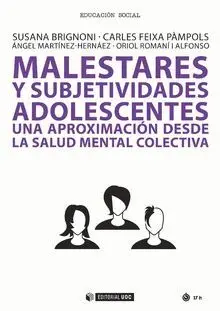 MALESTARES Y SUBJETIVIDADES ADOLESCENTES: UNA APROXIMACIÓN DESDE LA SALUD MENTAL COLECTIVA
