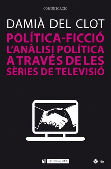 POLÍTICA-FICCIÓ: L´ANÁLISI POLÍTICA A TRAVÉS DE LES SÈRIES DE TELEVISIÓ