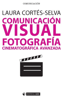 COMUNICACIÓN VISUAL. FOTOGRAFÍA CINEMATOGRÀFICA AVANZADA