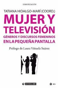 MUJER Y TELEVISIÓN: GÉNEROS Y DISCURSOS FEMENINOS EN LA PEQUEÑA PANTALLA
