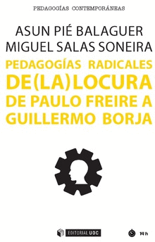 PEDAGOGÍAS RADICALES: DE (LA) LOCURA DE PAULO FREIRE A GUILLERMO BORJA