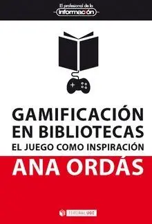 GAMIFICACIÓN EN BIBLIOTECAS: EL JUEGO COMO INSPIRACIÓN