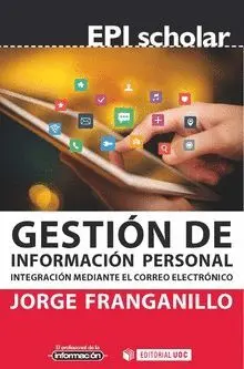 GESTIÓN DE INFORMACIÓN PERSONAL: INTEGRACIÓN MEDIANTE EL CORREO ELECTRÓNICO