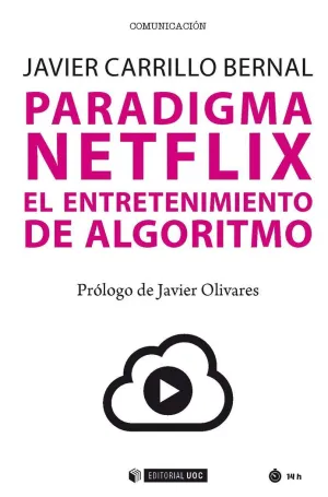 PARADIGMA NETFLIX: EL ENTRETENIMIENTO DE ALGORITMO PARADIGMA NETFLIX: EL ENTRETENIMIENTO DE ALGORITMO