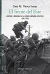 EL FRENTE DEL ESTE: HISTORIA Y MEMORIA DE LA GUERRA GERMANO-SOVIÉTICA (1941-1945)