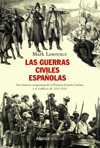 LAS GUERRAS CIVILES ESPAÑOLAS: UNA HISTORIA COMPARADA DE LA PRIMERA GUERRA CARLISTA Y EL CONFLICTO D