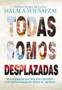 TODAS SOMOS DESPLAZADAS. MI EXPERIENCIA Y MIS ENCUENTROS CON REFUGIADAS DE TODO EL MUNDO