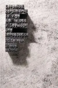 LEVANTAD, CARPINTEROS, LA VIGA DEL TEJADO Y SEYMOUR: <BR>
