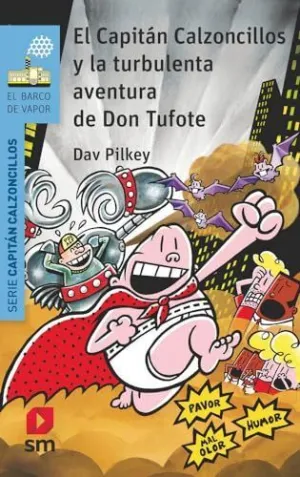 EL CAPITÁN CALZONCILLOS Y LA TURBULENTA AVENTURA DE DON TUFOTE EL CAPITÁN CALZONCILLOS Y LA TURBULENTA AVENTURA DE DON TUFOTE