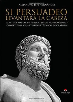 SI PERSUADEO LEVANTARA LA CABEZA. <BR>